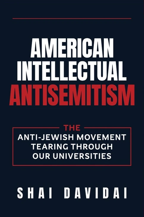 Cover of American Intellectual Antisemitism by Shai Davidai: the subtitle, The Anti-Jewish Movement Tearing Through Our Universities, boxed in red on navy.