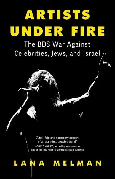 Cover of Artists Under Fire: The BDS War Against Celebrities, Jews, and Israel, by Lana Melman.