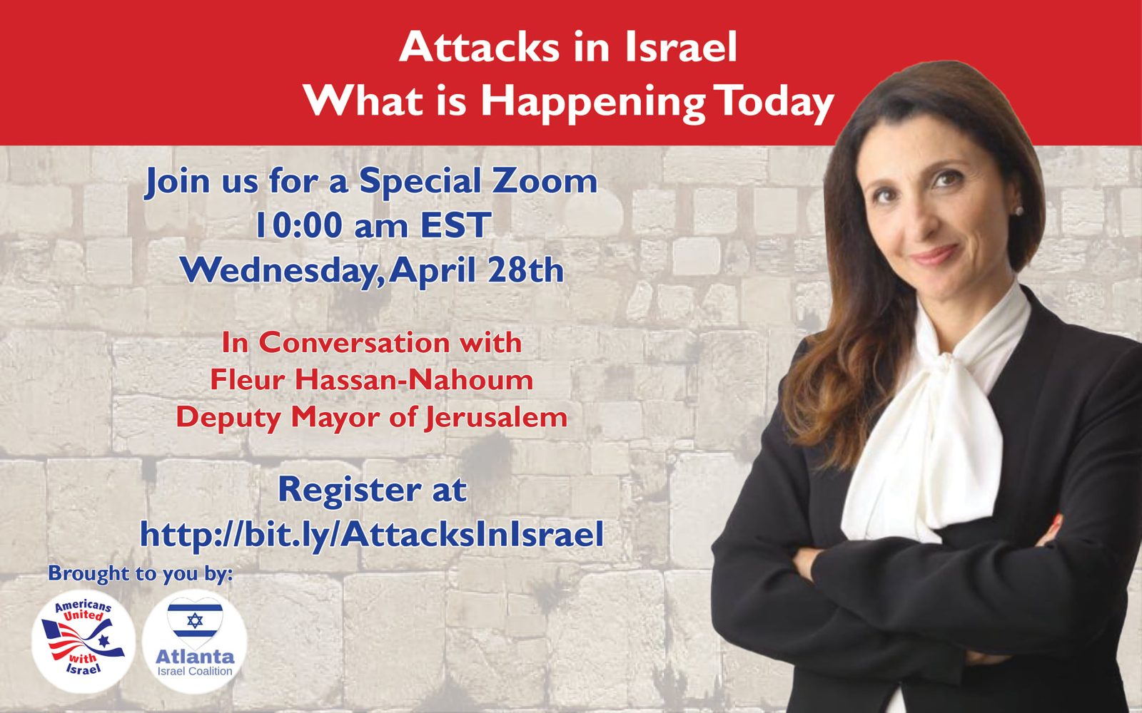 The flyer for Attacks in Israel: What is Happening Today, a Zoom conversation with Fleur Hassan-Nahoum, Deputy Mayor of Jerusalem, Wednesday, April 28.