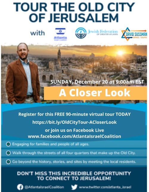 The flyer for Tour the Old City of Jerusalem: A Closer Look, a free 90-minute virtual tour with David Sussman on Sunday, December 20 at 9:00am EST, with the Atlanta Israel Coalition and the Jewish Federation of Greater Atlanta.