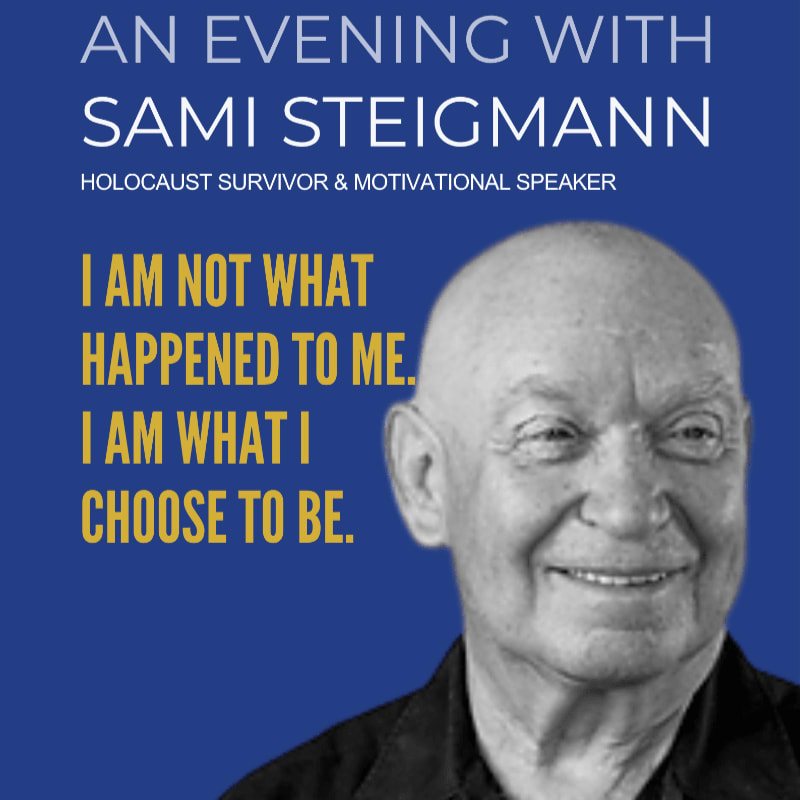 An Evening with Sami Steigmann: Holocaust Survivor and Motivational Speaker — event graphic